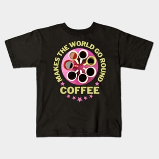 Coffee makes the world go round pink Kids T-Shirt